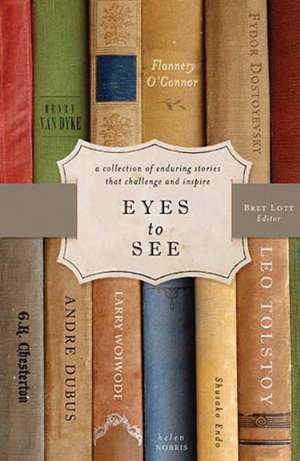 Eyes to See de Bret Lott