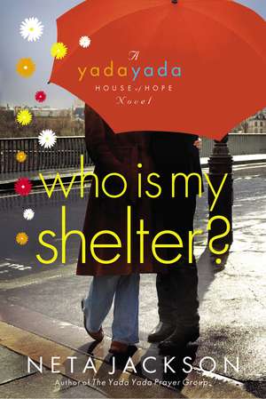 Who Is My Shelter? de Neta Jackson