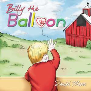 Billy the Balloon de Don A. Moore