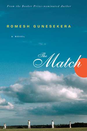 The Match de Romesh Gunesekera