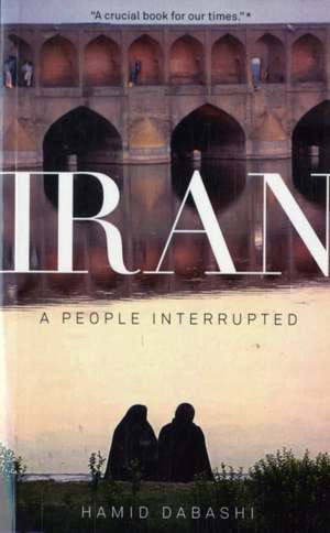 Iran: A People Interrupted de Hamid Dabashi