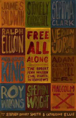 Free All Along: The Robert Penn Warren Civil Rights Interviews de Catherine Ellis