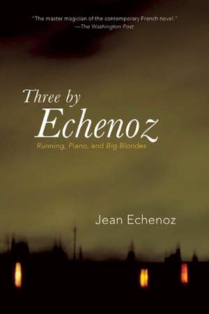 Three by Echenoz de Jean Echenoz