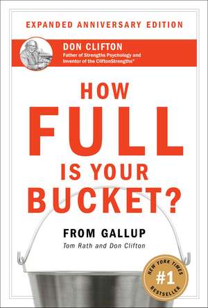 How Full Is Your Bucket? Expanded Anniversary Edition de Tom Rath