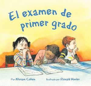 El Examen de Primer Grado de Miriam Cohen