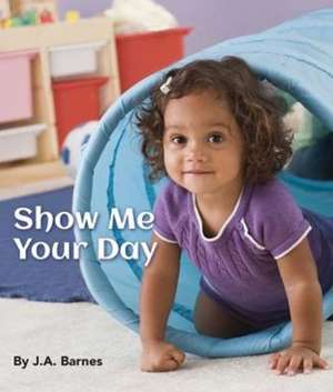 Show Me Your Day de J.A. Barnes