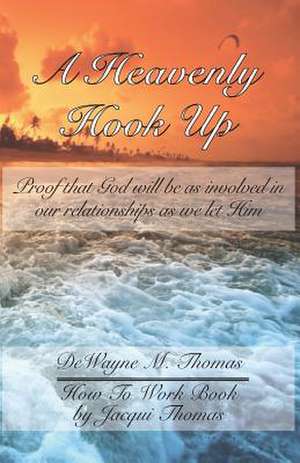 A Heavenly Hook Up de MR Dewayne M. Thomas Sr