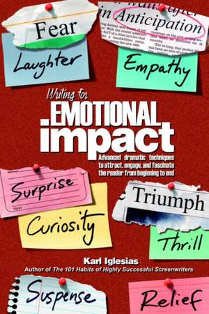 Writing for Emotional Impact de Karl Iglesias