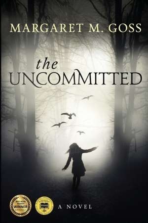 The Uncommitted de Margaret M. Goss