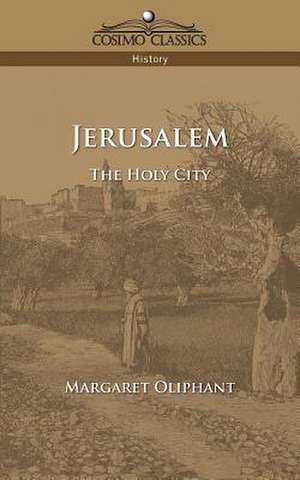 Jerusalem de Margaret Wilson Oliphant