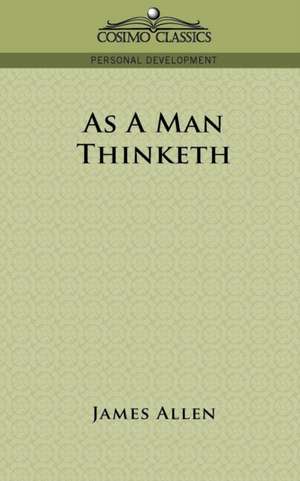 Allen, J: As a Man Thinketh