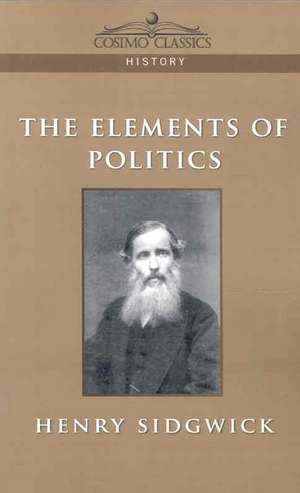 The Elements of Politics de Henry Sidgwick