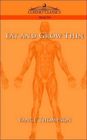 Eat and Grow Thin de Vance Thompson