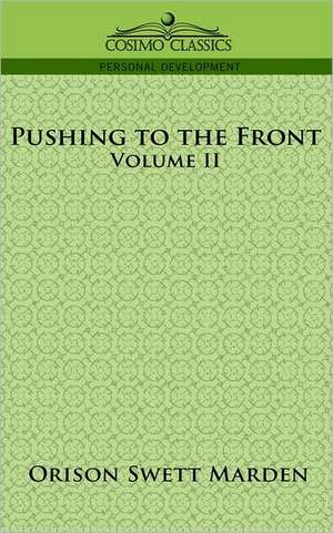 Pushing to the Front, Volume II de Orison Swett Marden