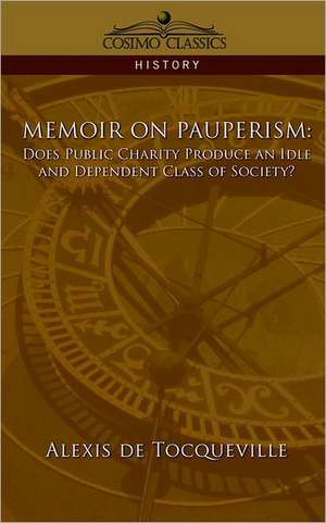 Memoir on Pauperism de Alexis De Tocqueville