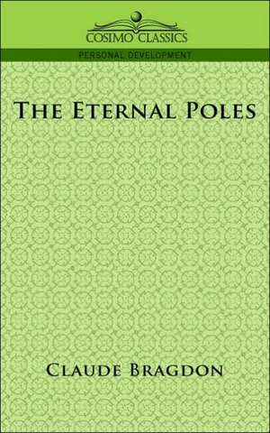 The Eternal Poles de Claude Fayette Bragdon