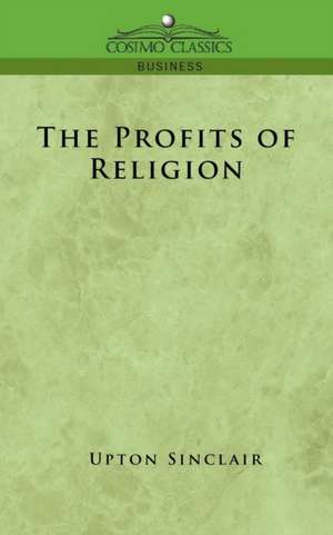 The Profits of Religion de Upton Sinclair