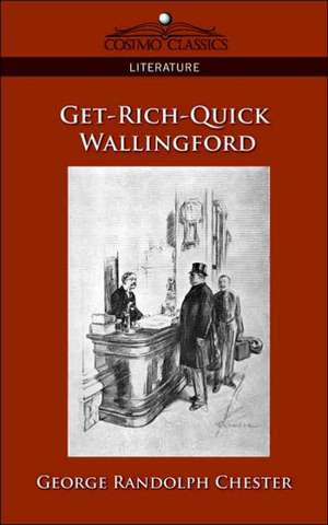 Get-Rich-Quick Wallingford de George Randolph Chester