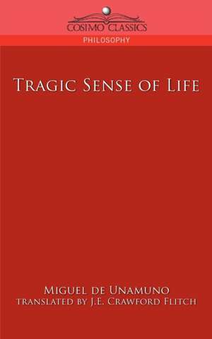 Tragic Sense of Life de Miguel De Unamuno