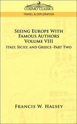 Seeing Europe with Famous Authors de Francis W. Halsey