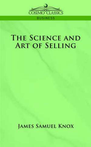 The Science and Art of Selling de James Samuel Knox