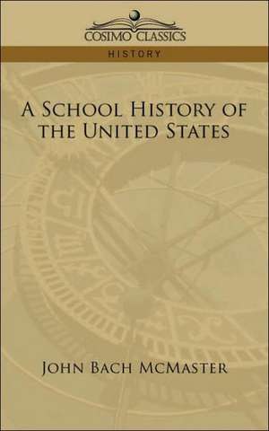 A School History of the United States de John Bach McMaster