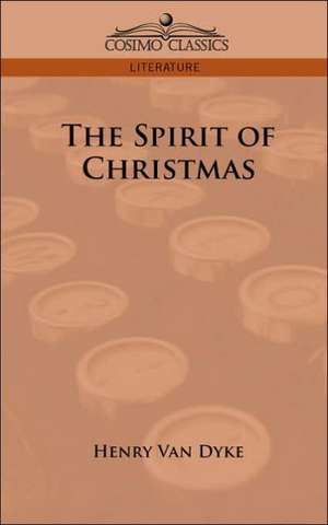 The Spirit of Christmas de Henry Van Dyke