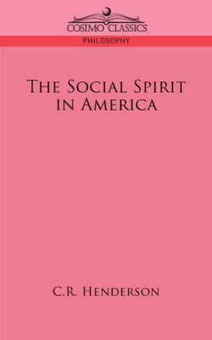 The Social Spirit in America de C. R. Henderson