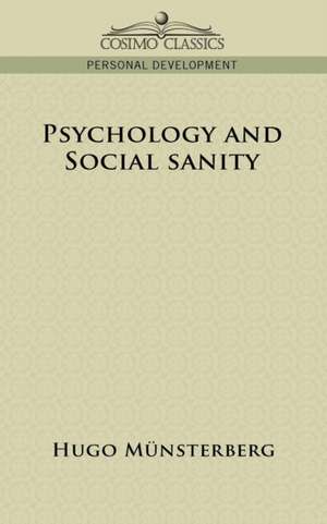 Psychology and Social Sanity de Hugo M]nsterberg