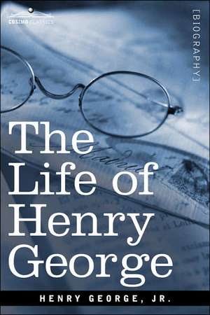 The Life of Henry George de Henry George