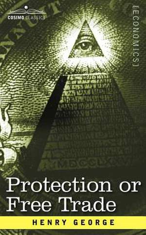 Protection or Free Trade de Henry George