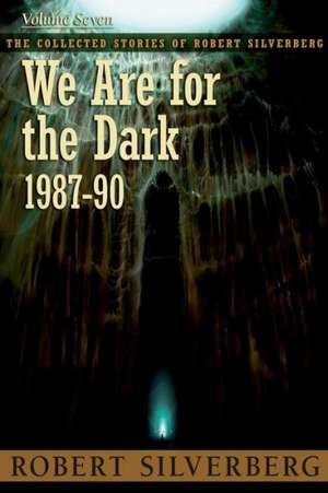 We Are for the Dark de Robert Silverberg