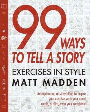 99 Ways to Tell a Story: Exercises in Style de Matt Madden