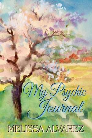 My Psychic Journal de Melissa Alvarez