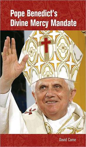 Pope Benedict's Divine Mercy Mandate de David Came