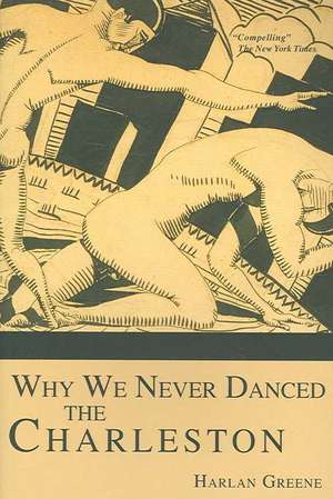 Why We Never Danced the Charleston de Harlan Greene