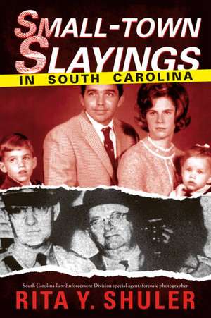 Small-Town Slayings in South Carolina de Rita Y. Shuler