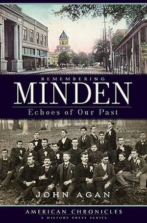 Remembering Minden: Echoes of Our Past de John Agan