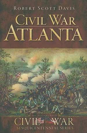 Civil War Atlanta de Robert Scott Davis