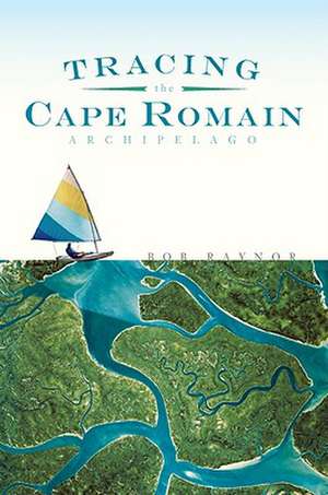 Tracing the Cape Romain Archipelago de Bob Raynor