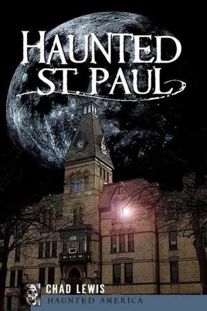 Haunted St. Paul de Chad Lewis