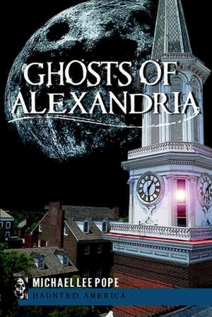 Ghosts of Alexandria de Michael Lee Pope