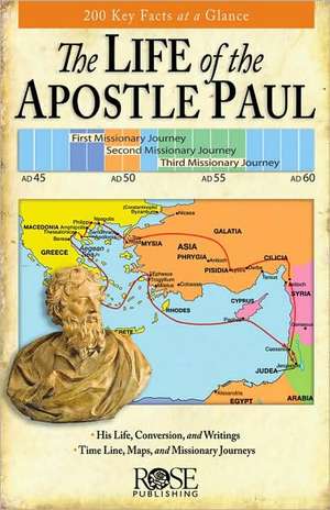 Life of the Apostle Paul Pamphlet: 200 Key Facts at a Glance de Rose Publishing