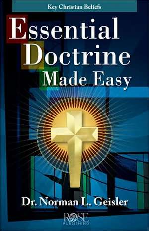 Essential Doctrine Made Easy: Key Christian Beliefs de Rose Publishing