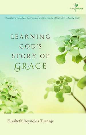 Learning God's Story of Grace: A Living Story Book de Elizabeth Reynolds Turnage