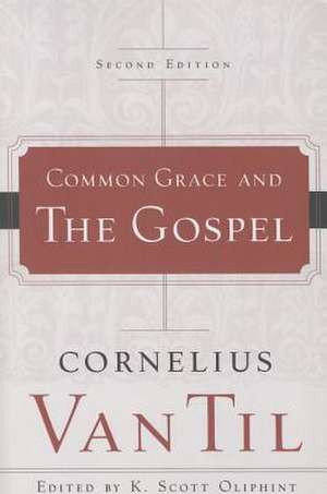 Common Grace and the Gospel de Cornelius Van Til