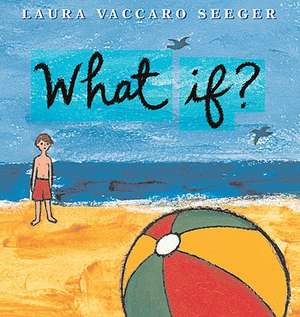 What If? de Laura Vaccaro Seeger