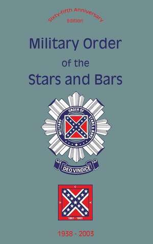 Military Order of the Stars and Bars (65th Anniversary Edition): 1938-2003 de Turner Publishing