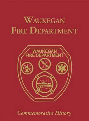 Waukegan Co, Il Fire de Turner Publishing