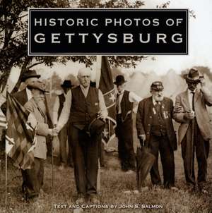 Historic Photos of Gettysburg de John S. Salmon